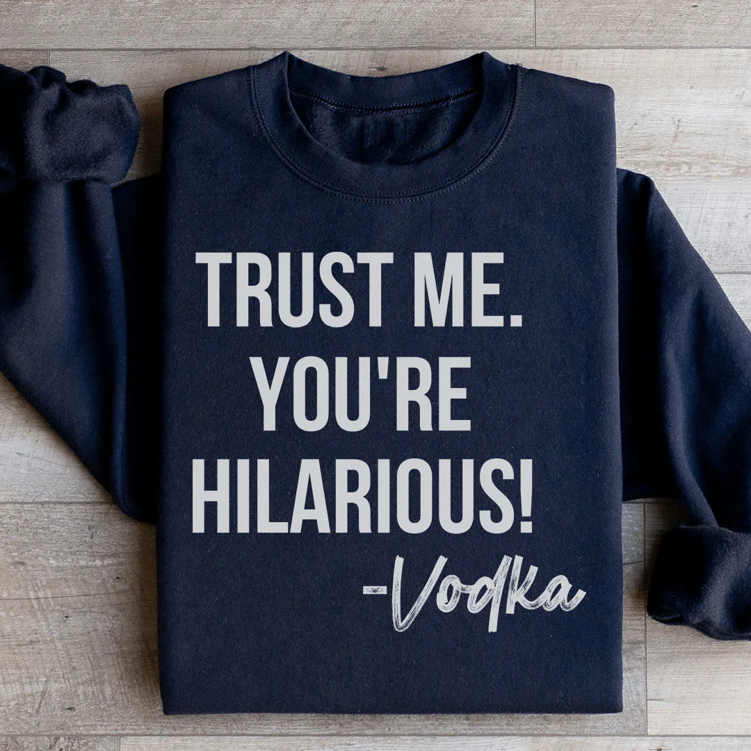 Funny Cocktail Humor Fleece Pullover – \"Trust Me. You&