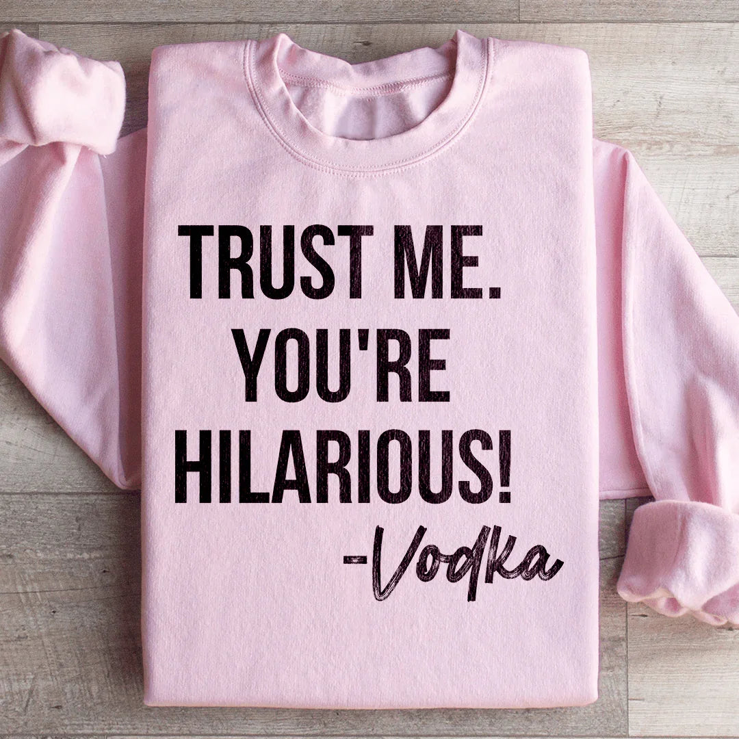 Funny Cocktail Humor Fleece Pullover – \"Trust Me. You&