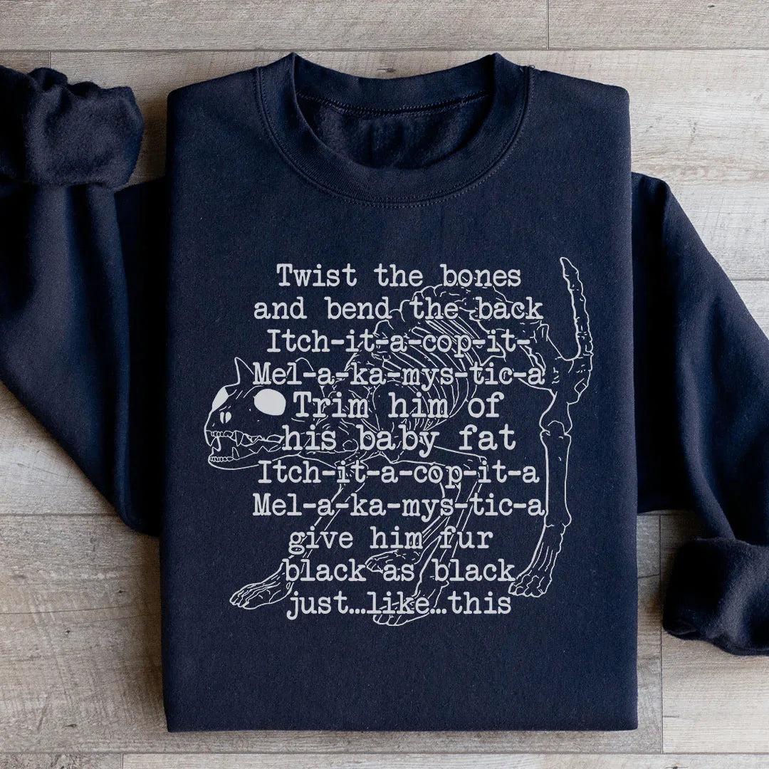 Twist The Bones And Bend The Back Sweatshirt