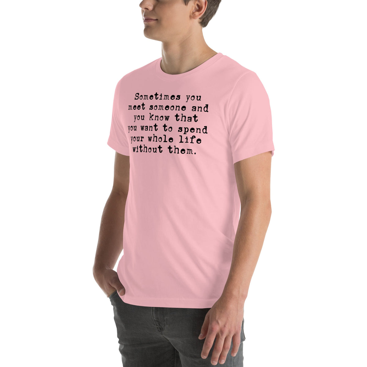 Dry Humor Introvert Graphic Shirt – \"Sometimes you meet someone\"