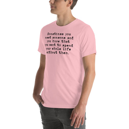 Dry Humor Introvert Graphic Shirt – \"Sometimes you meet someone\"