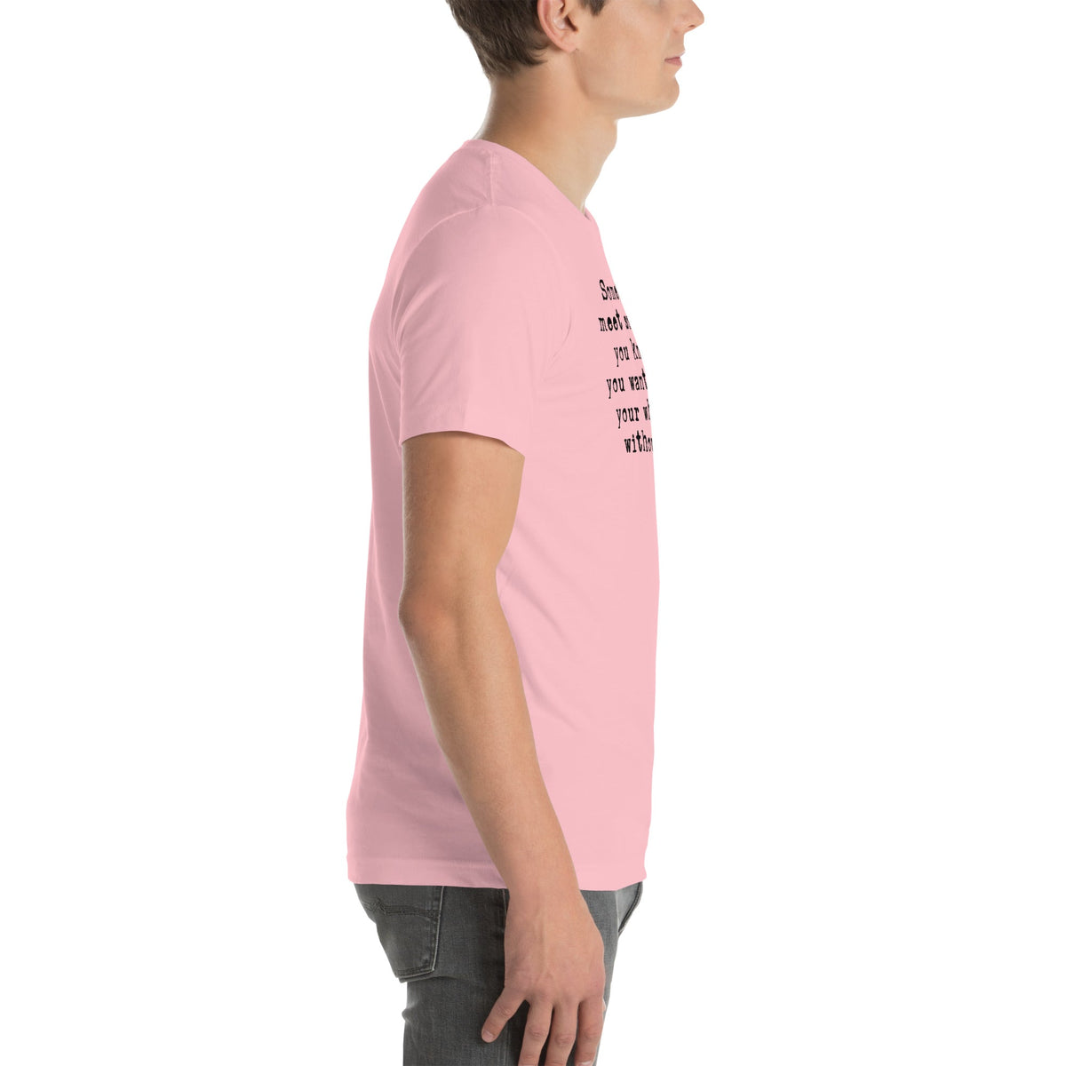Dry Humor Introvert Graphic Shirt – \"Sometimes you meet someone\"