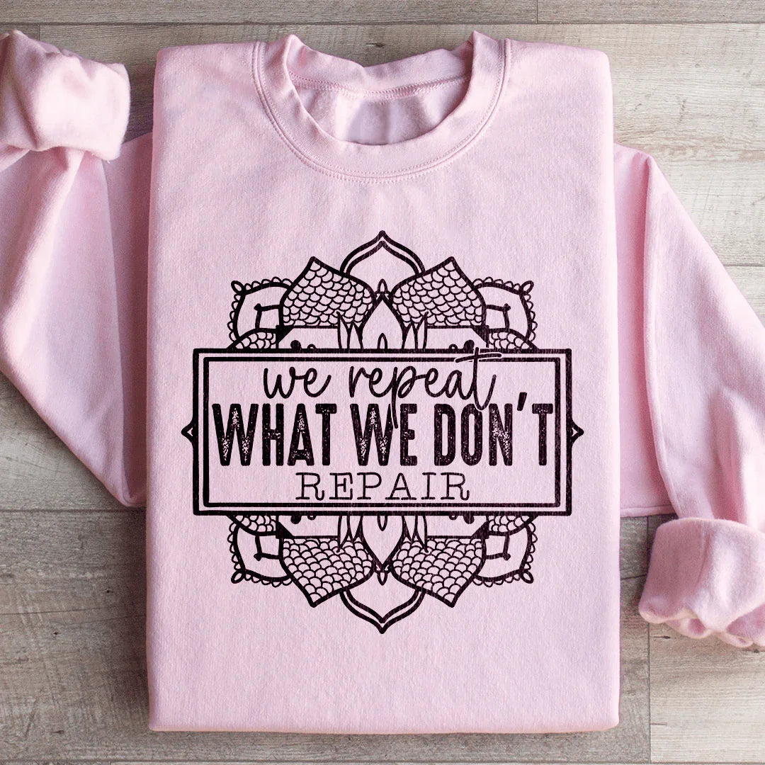 We Repeat What We Don&