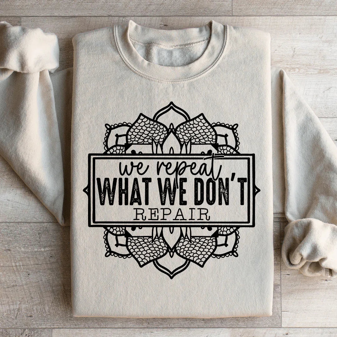 We Repeat What We Don&