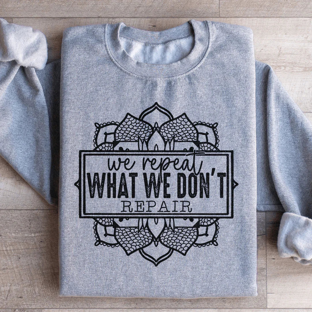We Repeat What We Don&
