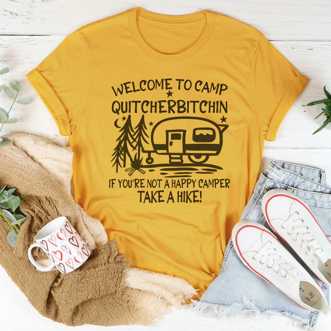 Welcome To Camp Quitcherbitchin Tee