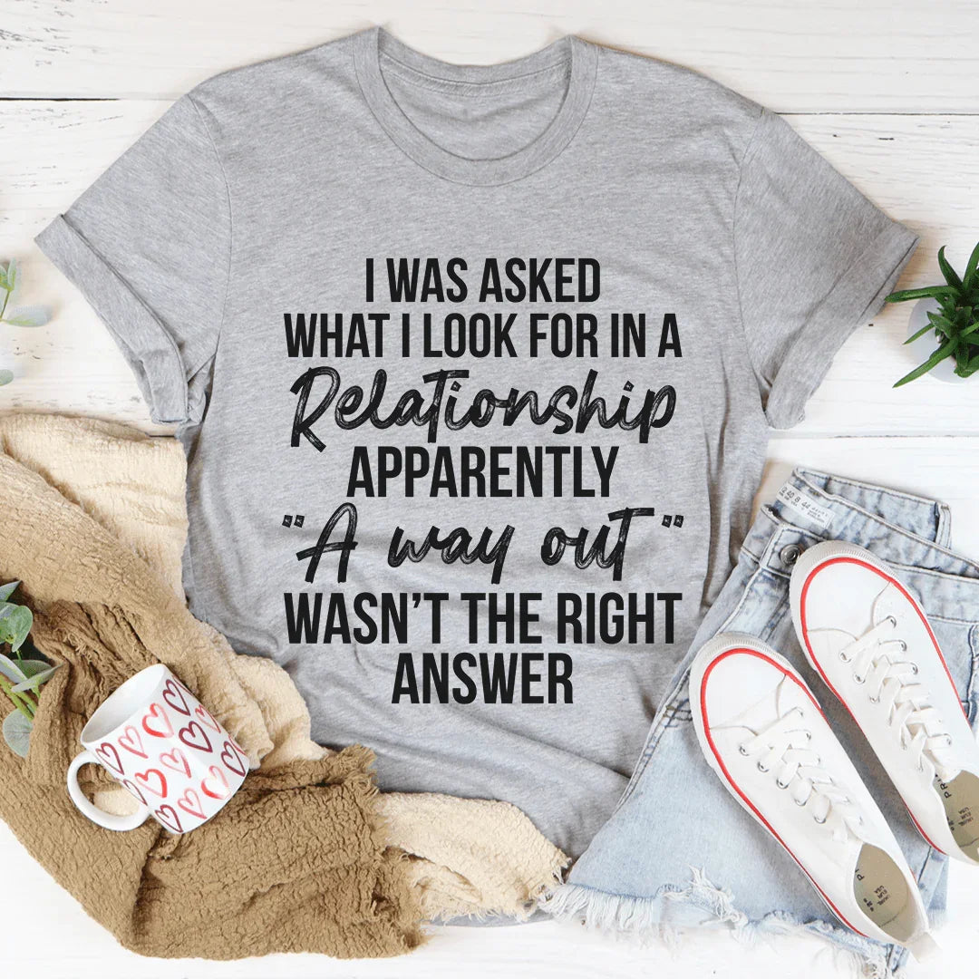 What I Look For In A Relationship Tee