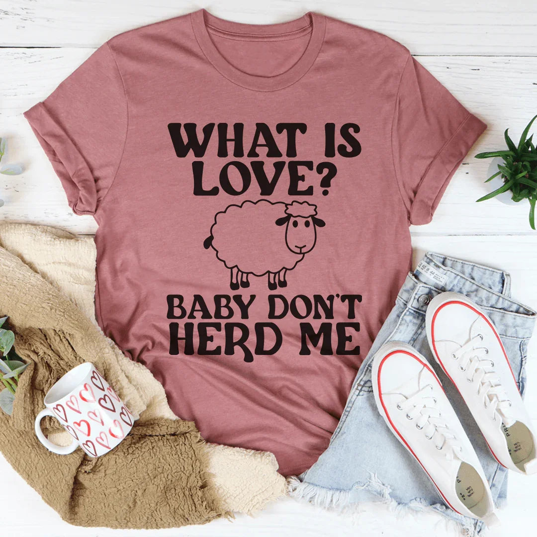 What Is Love Tee