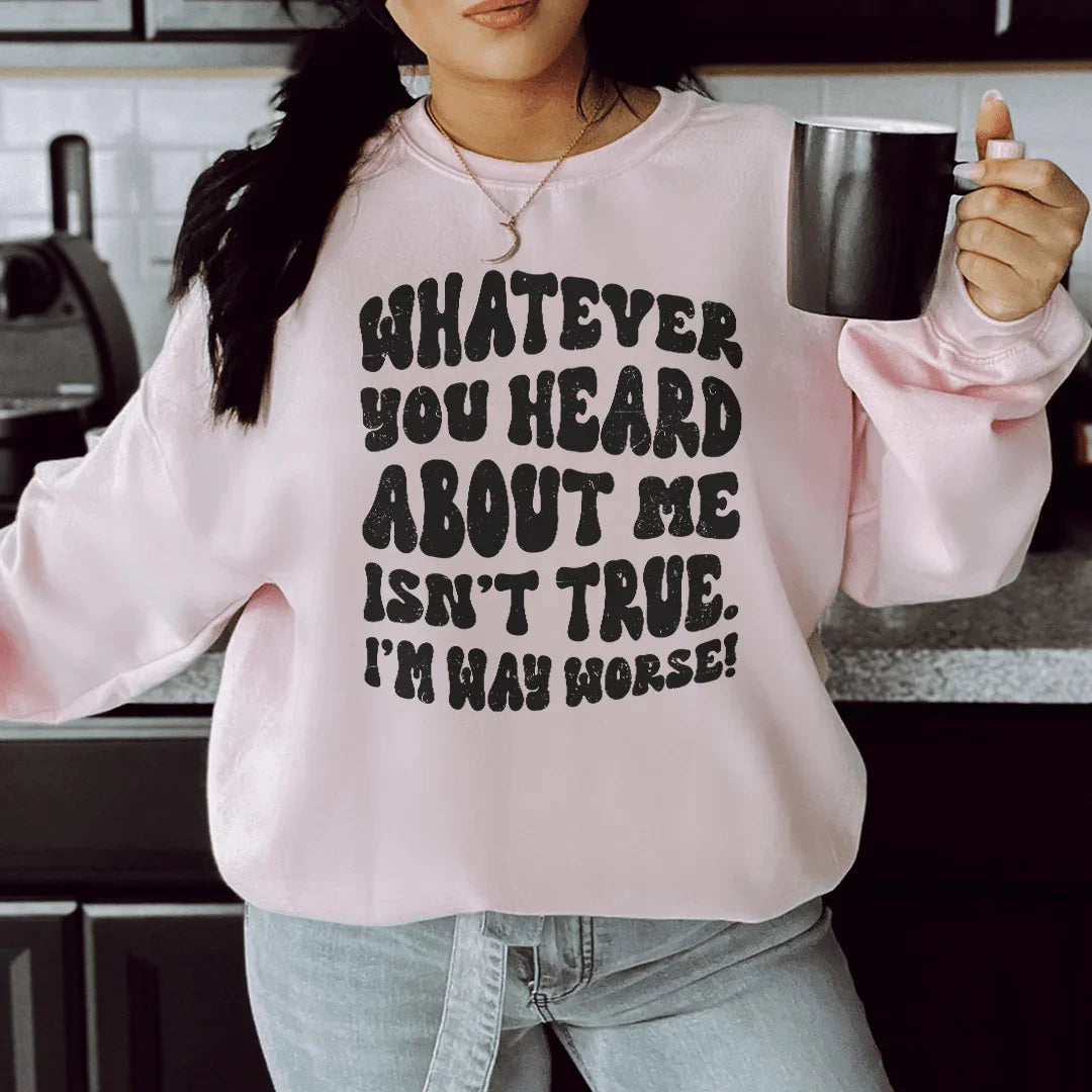 Whatever You Heard About Me Isn&