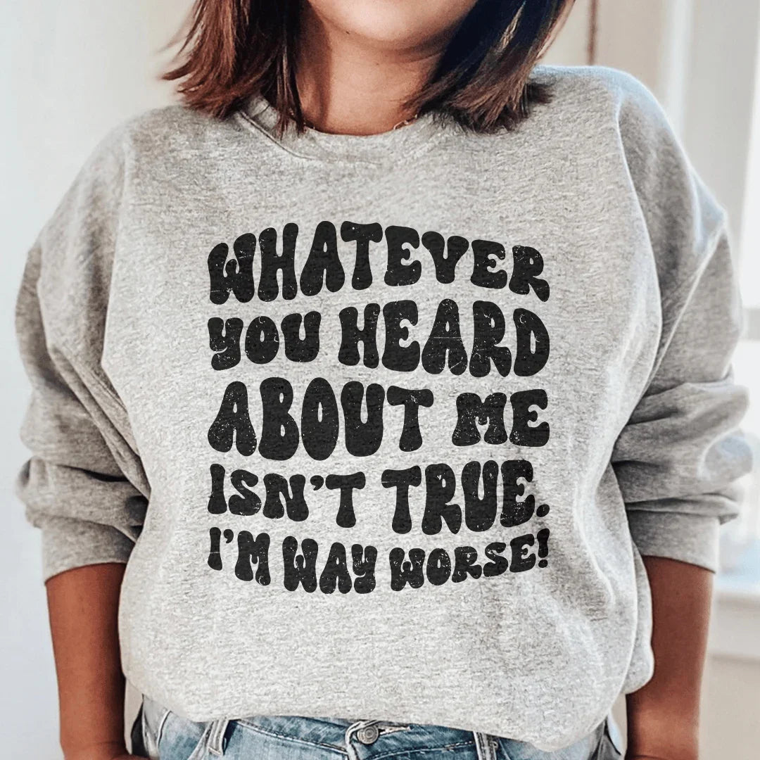 Whatever You Heard About Me Isn&
