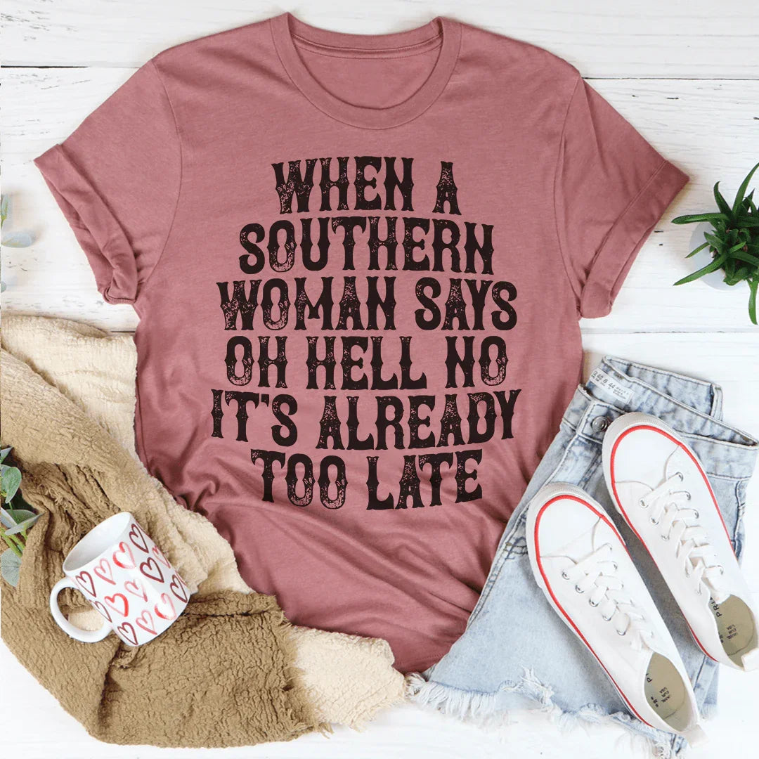 When A Southern Woman Say Oh Hell No It&