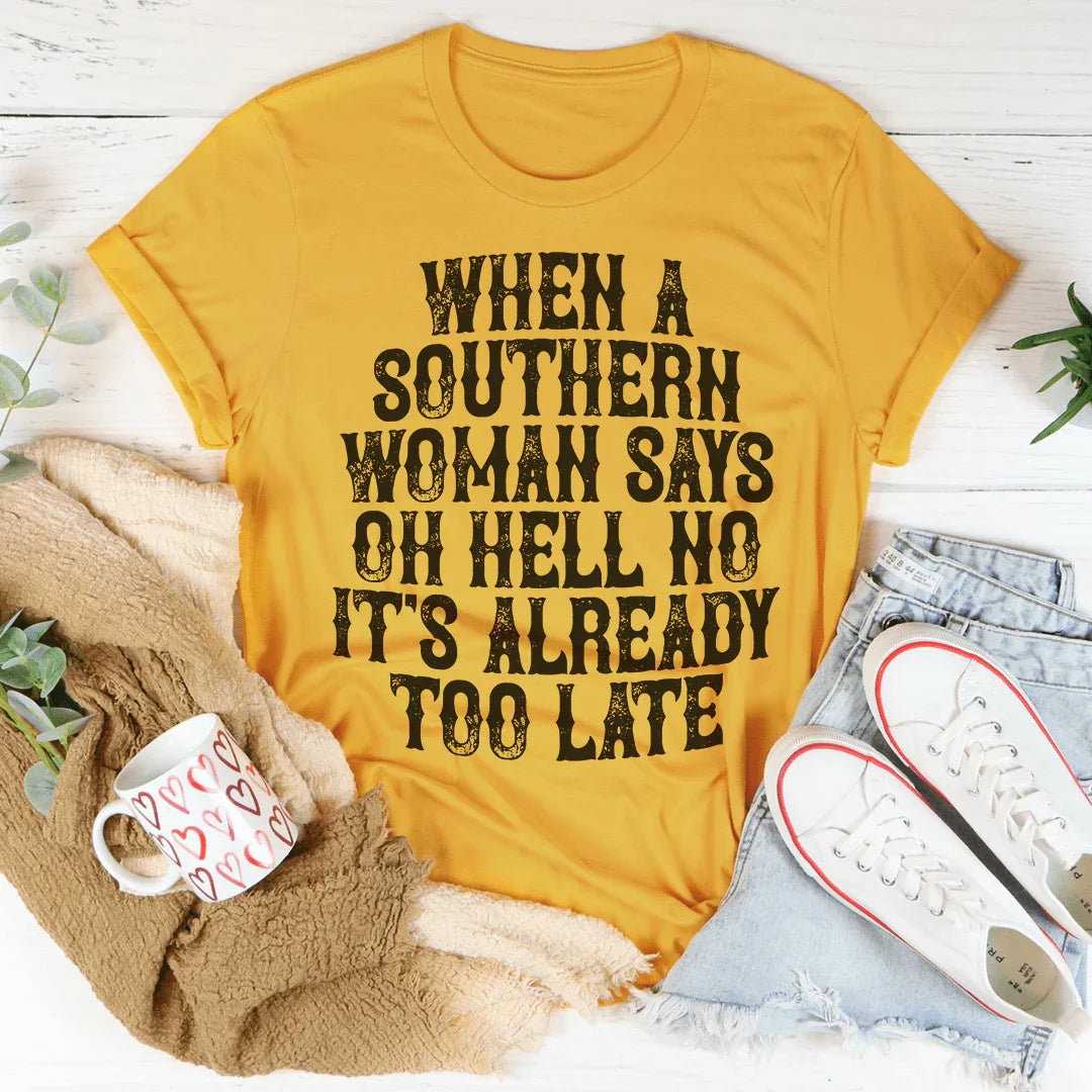 When A Southern Woman Say Oh Hell No It&