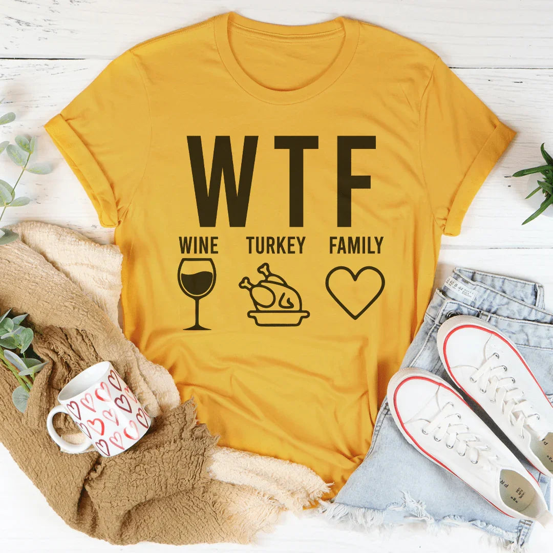 WTF Wine Turkey Family Tee