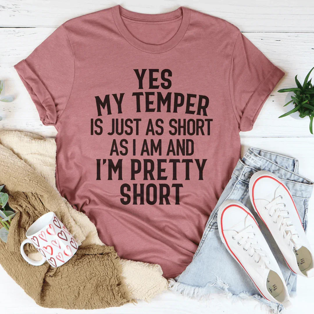 Yes My Temper Is Just As Short As I Am And I&