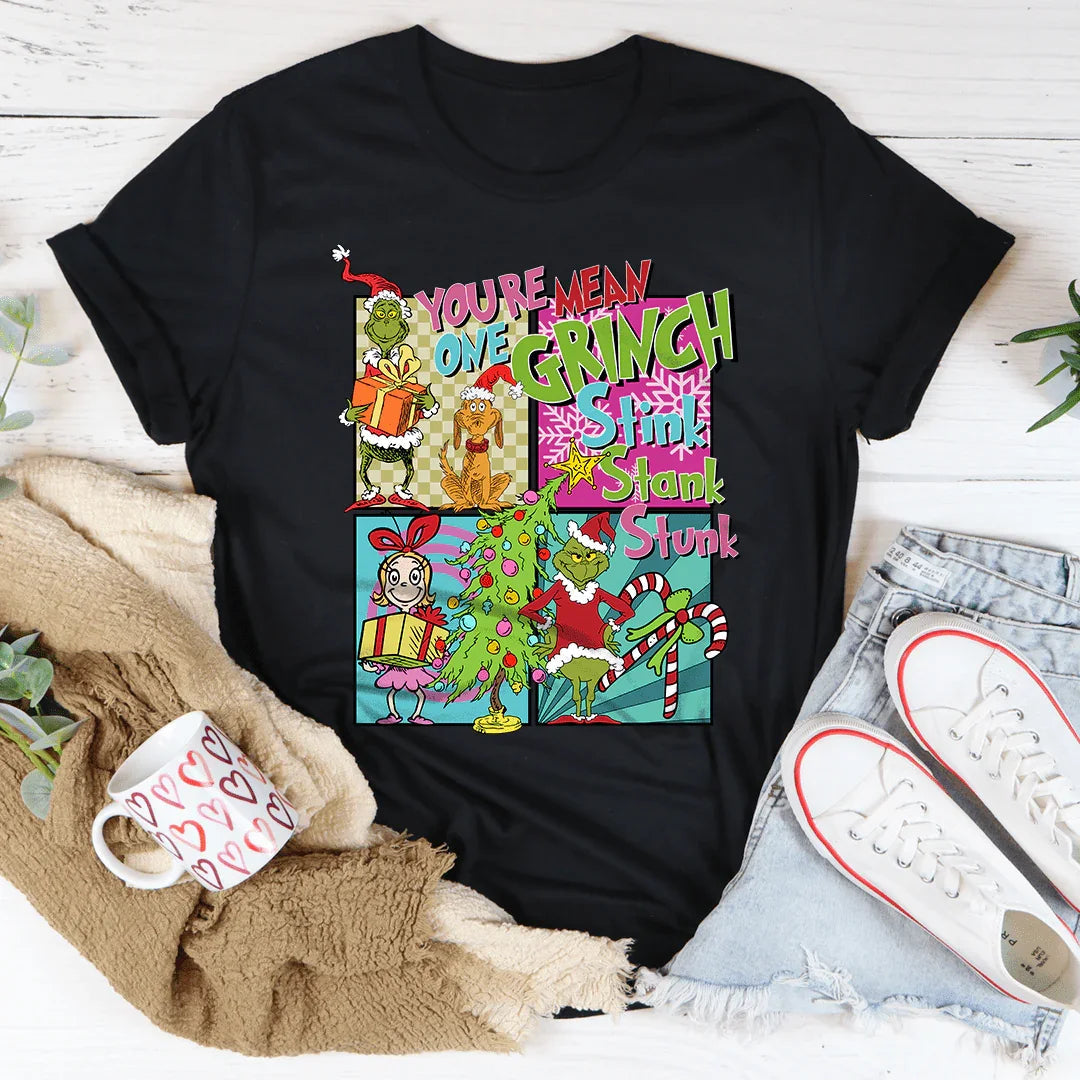 You A Mean One Grinch Stink Stank Stunk Cindy Lou Who Tee