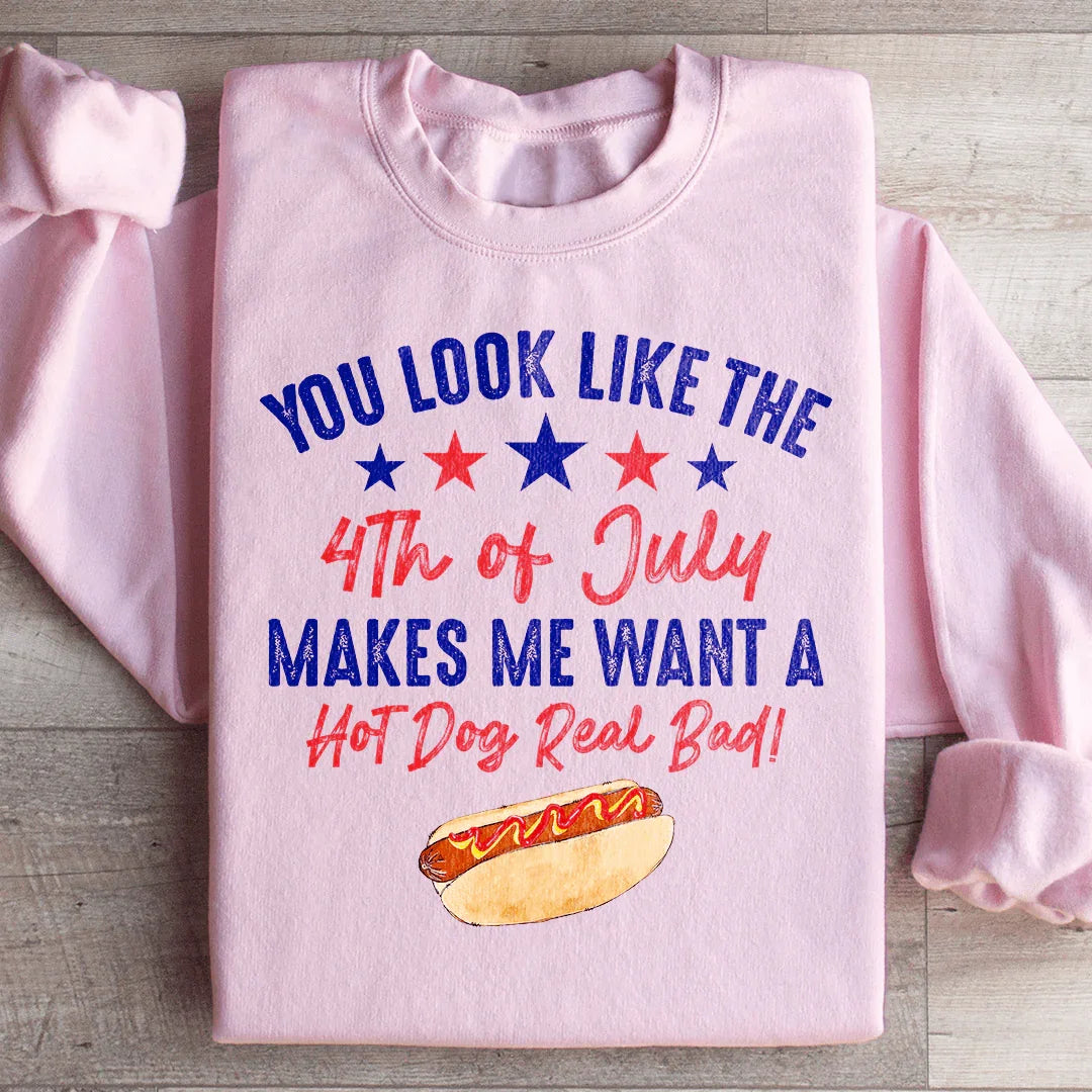 You Look Like The 4th Of July Sweatshirt