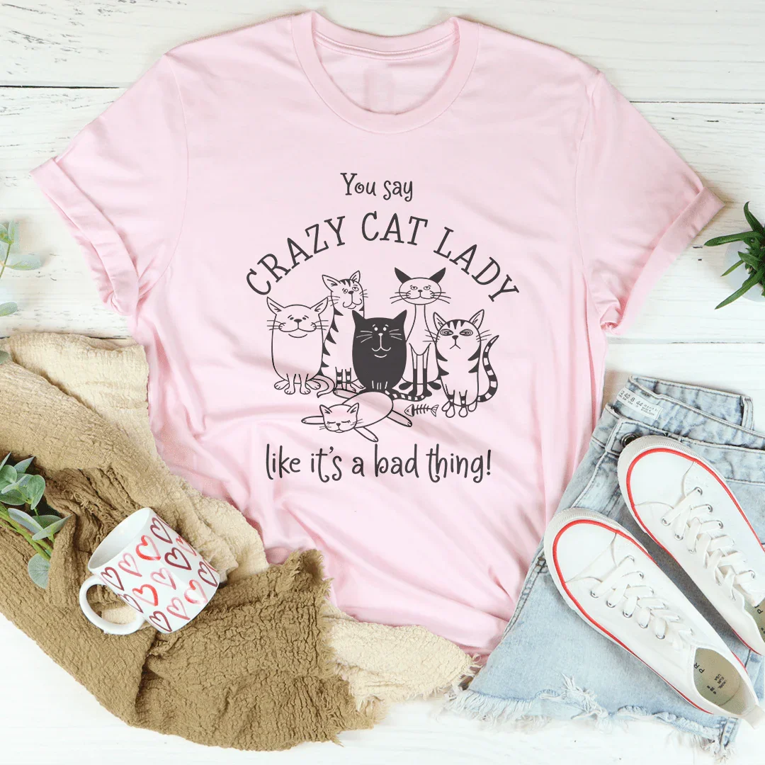 You Say Crazy Cat Lady Like It&